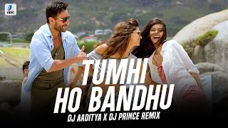 Tumhi Ho Bandhu - Dj Aaditya and Prince Remix