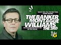 The Banker Montague Williams The 3rd Explains About How They Controll US The Banker Montague Williams The 3rd Explains About How They Controll US