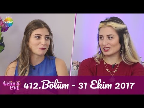 Gelin Evi 412.Bölüm | 31 Ekim 2017