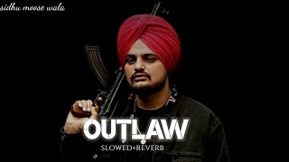 Outlaw [slowed+reverb] - Sidhu Moose Wala | LyricalBeatz use earphone for better experience 🎧