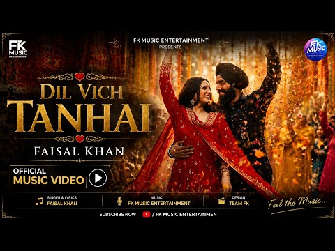 DIL VICH TANHAI (Official Music Video) - FAISAL KHAN | Latest Punjabi Songs 2026