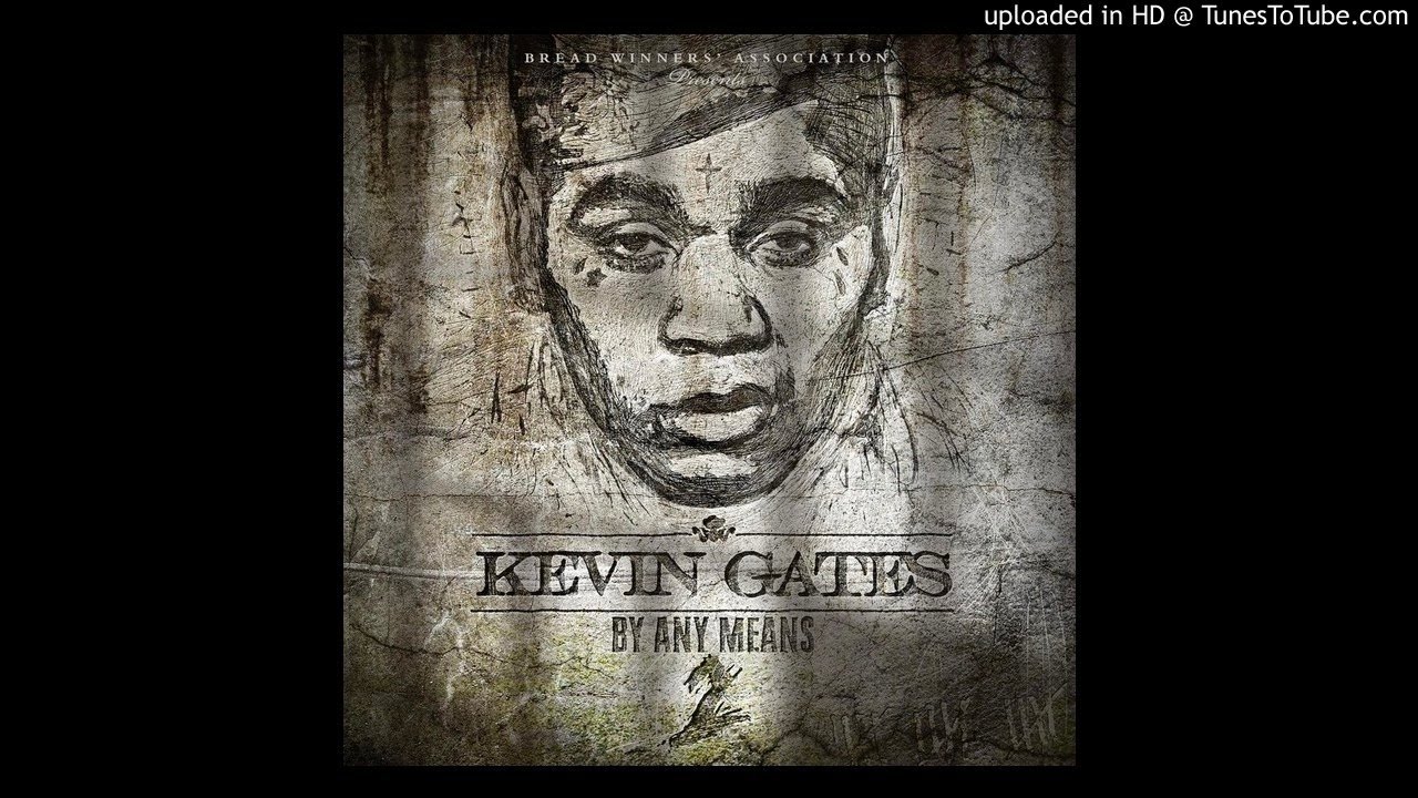 Download Kevin Gates - Fuckin Right [By Any Means 2 Leak]