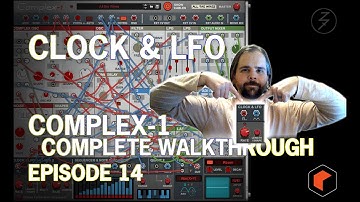 CLOCK & LFO - COMPLEX-1 COMPLETE WALKTHROUGH, EP. 14