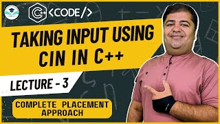 L-3 | Taking Input Using Cin | C++ Tutorial | Beginner To Pro | Complete Placement Approach