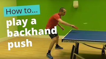 How to play a backhand push in table tennis