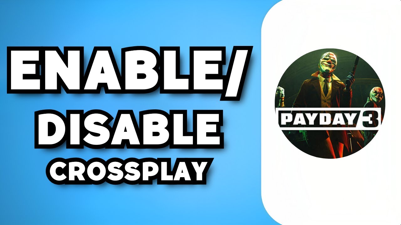 Does Payday 3 have crossplay?