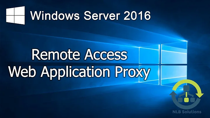 5.2 Implementing Web Application Proxy in Windows Server 2016 (Step by Step guide)