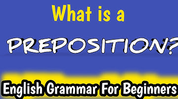 What is a Preposition? | English grammar for beginners