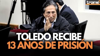Alejandro Toledo Condenado A 13 Años De Prisión Por Caso Ecoteva Trome