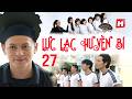 Lục Lạc Huyền Bí tập 27 Thần Xui Xẻo mắc kẹt ở thế giới loài người - HTV Phim Việt Nam Tình Cảm 2026