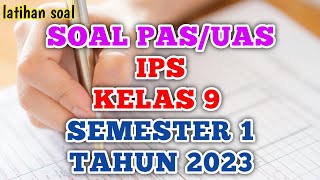 Soal UAS/PAS Ilmu Pengetahuan Sosial (IPS) Kelas 9 Semester 1 Tahun 2023 #pas #ips #kelas9