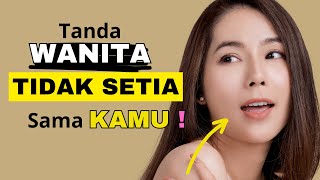 Ciri Ciri Wanita Tidak Setia | Pura Pura Sayang Kamu