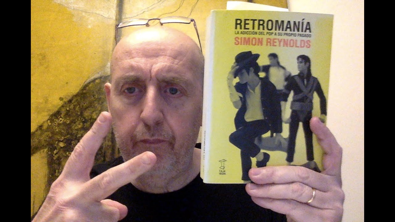 "Libros recomendados: ojo con el arte. 204. Simon Reynolds "Retromanía" (2)"