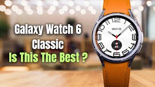 Samsung Galaxy Watch 6 Classic Review after 4 Months ! - Should you Buy?