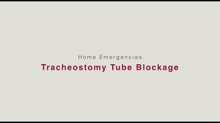 HVRSS 1. Home Emergencies: Tracheostomy Tube Blockage (ENG,CHN)