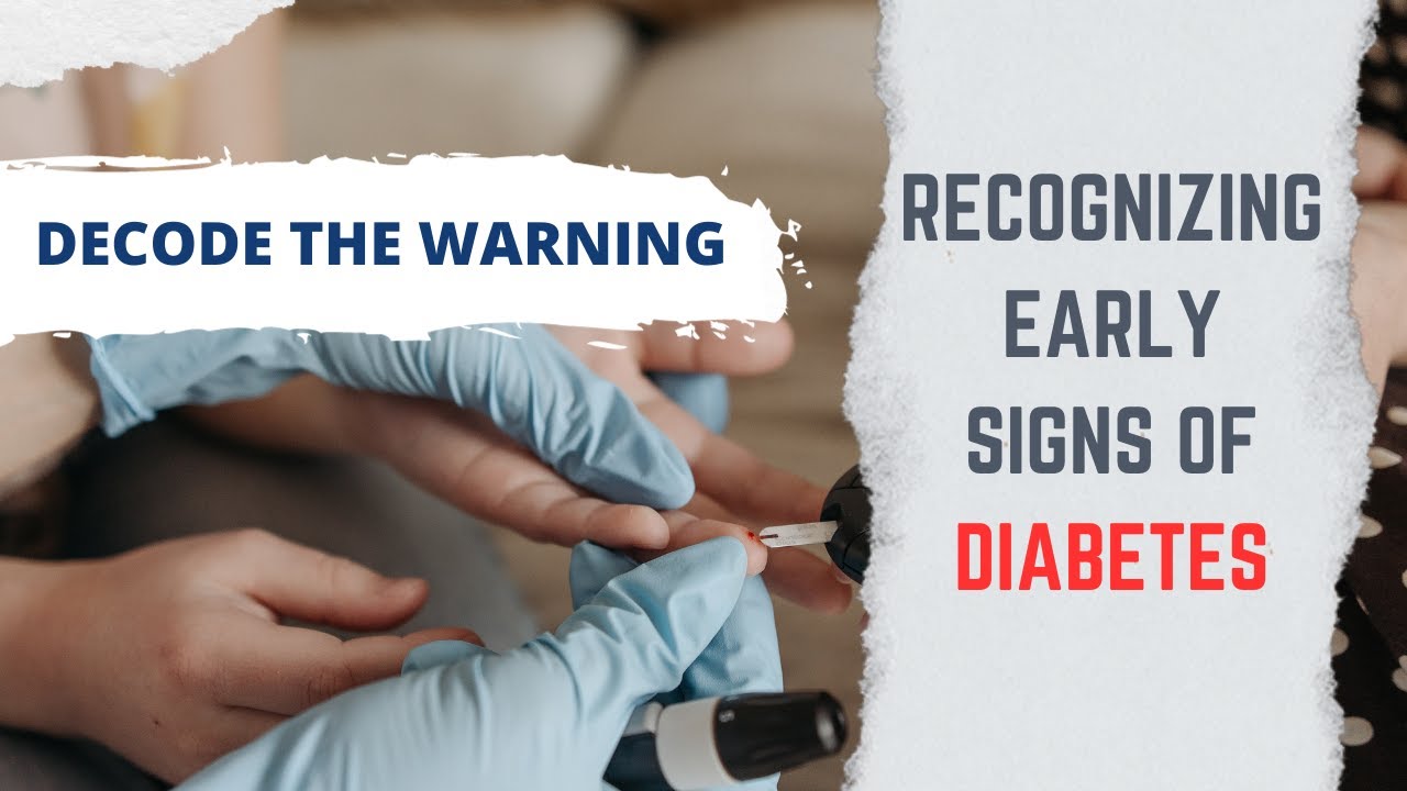 DECODE THE WARNING: RECOGNIZING EARLY SIGNS OF DIABETES! | HEALTHY ...