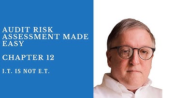 Understanding I.T. In Audits - Chapter 12 - Audit Risk Assessment Made Easy