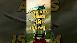 Prophet Ages In Islam ??islamicvideo shortsfeed islamic shorts shortsvideo