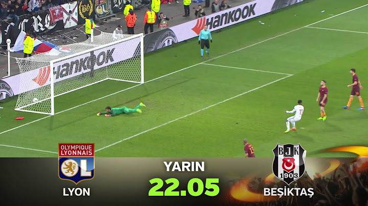 "Lyon-Beşiktaş" UEFA Avrupa Ligi Çeyrek Final Karşılaşması Tanıtımı