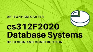 Design and Construction of Databases, 24Sept2020, Database Systems (CS312Fall2020)