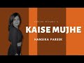 Kaise mujhe  hansika pareek  female version  a r rahman  prasoon joshi shreya ghoshal shorts