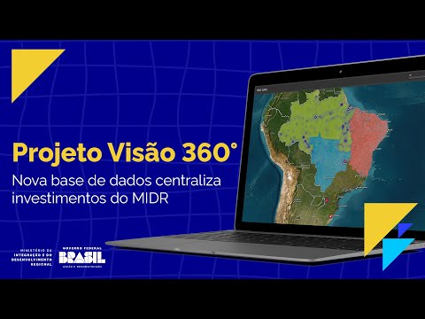 Projeto Visão 360°: nova base de dados centraliza investimentos do MIDR