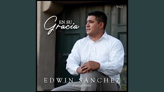 Video thumbnail of "Edwin Sánchez - Bueno Es Dios"