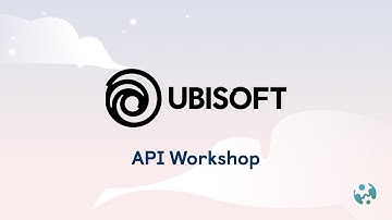 Ubisoft API Workshop