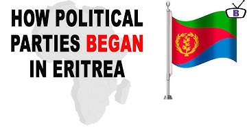 How political parties started in Eritrea