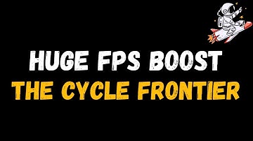 The Cycle Frontier: Extreme increase in performance and FPS | Optimization Guide