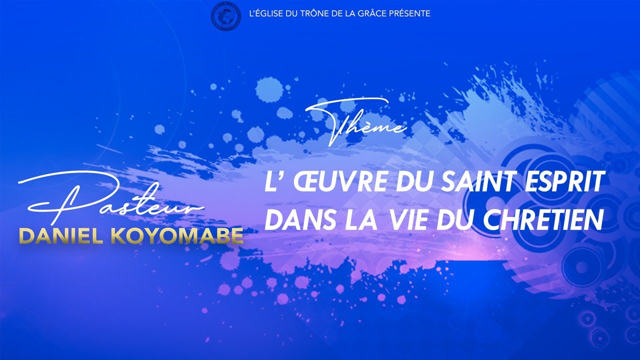 L'OEUVRE DU SAINT ESPRIT DANS LA VIE DU CHRETIEN PS Daniel KOYOMABE