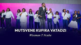 Mutsvene Kufira Vatadzi | Wiseman T Ncube