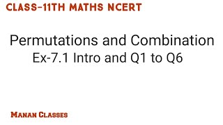 Class 11 Maths NCERT Permutations and Combination Chapter 7 Ex-7.1 Intro and Q1 to Q6