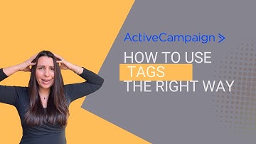 How to Use Tags in ActiveCampaign for Better Email Marketing