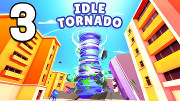 Idle Tornado 3D Part 3 Gameplay Walkthrough | iOS, Android, Casual - Simulation Game