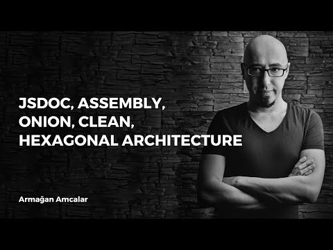 JSDoc, Assembly, Onion, Clean, Hexagonal Architecture #vebirsuruseydaha