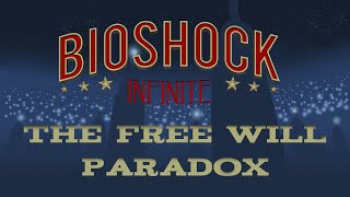 Bioshock Infinite | The Free Will Paradox