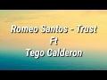 Romeo Santos - Trust Ft Tego Calderon (Letra)