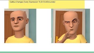 Caillou Changes Every Expression To Dr Evilgrounded Reupload In 2018
