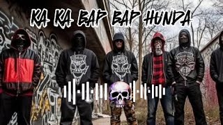 KA KA BAP BAP HUNDA (slowed reverb ) |lofi| KA KA BAP BAP HUNDA (slowed reverb ) |lofi|