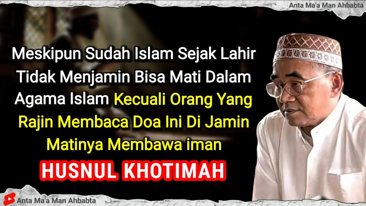 DOA YANG DIBACA OLEH PARA NABI AGAR MATI HUSNUL KHOTIMAH - ABAH GURU BAKHIET TERBARU 2026