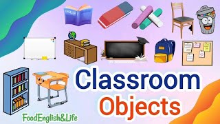 Classroom Objects In English |Things Found In The Classroom | Classroom Items | Classroom Vocabulary