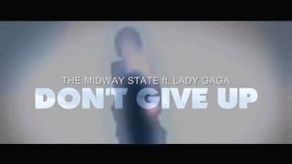 The Midway State ft. Lady Gaga - 'Don't Give Up' (MTV Classic-Style )