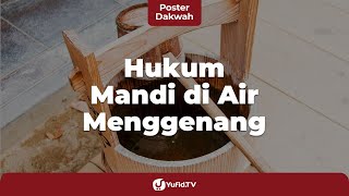 Hukum Mandi di Air Menggenang - Poster Dakwah