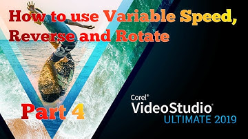 4. Corel VideoStudio 2019: Variable Speed, Reverse and Rotate