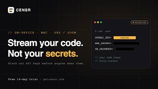 Censr — black out API keys & secrets on your screen before they hit your stream