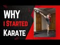 Why I Started Karate
