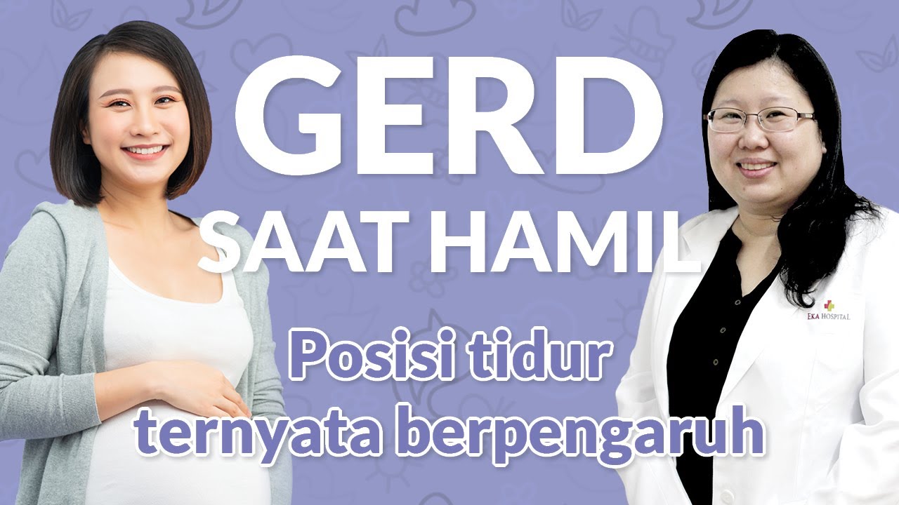 Bumil Berisiko Kena GERD | Bagaimana Penanganannya? Tips Atasi GERD saat Hamil | Eka Hospital BSD