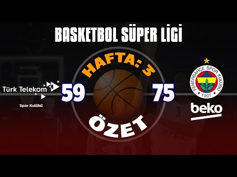 BSL 3. Hafta Özet | Türk Telekom 59-75 Fenerbahçe Beko