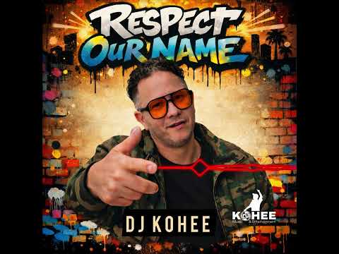 Respect Our Name - DJ KOHEE